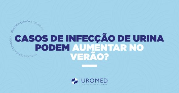 Casos de infecção de urina aumentam no verão Uromed