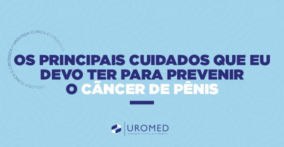 Prevenir o câncer de pênis Uromed